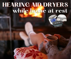 Dec 5 - blog art hearing aid dryers while home at rest